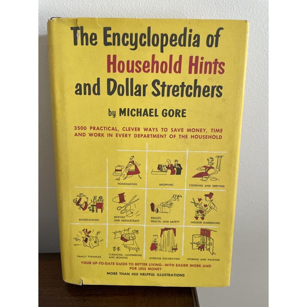 The Encyclopedia of Household Hints and Dollar Stretchers by Michael Gore (1957,